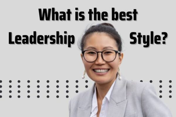 What is the best leadership style
