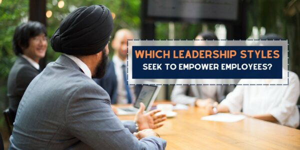Which leadership styles seek to empower employees