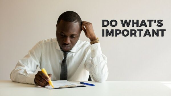 3 ways to improve work performance - Do What's Important