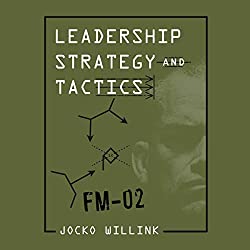 Best Leadership Books - Leadership Strategy and Tactics - Field Manual