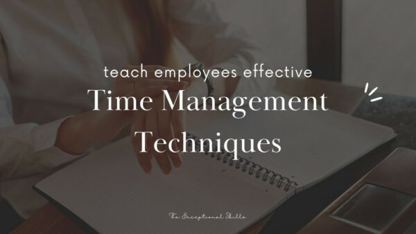 Improve Employee Productivity - Teach employees effective time management techniques