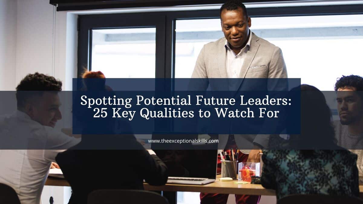 Spotting Potential Future Leaders 25 Key Qualities to Watch For TES(03)