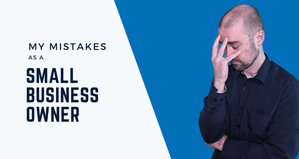 mistakes i made small business owner